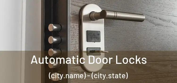  Automatic Door Locks (city.name) - (city.state)