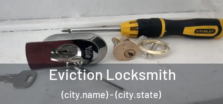  Eviction Locksmith (city.name) - (city.state)
